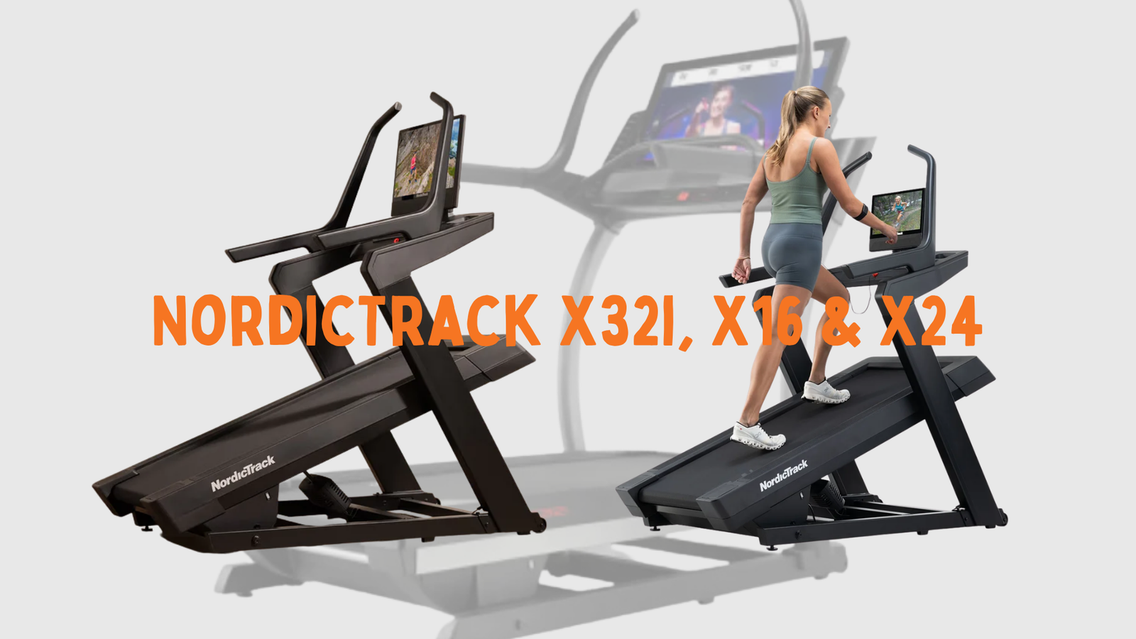 NordicTrack X32i, X16 & X24